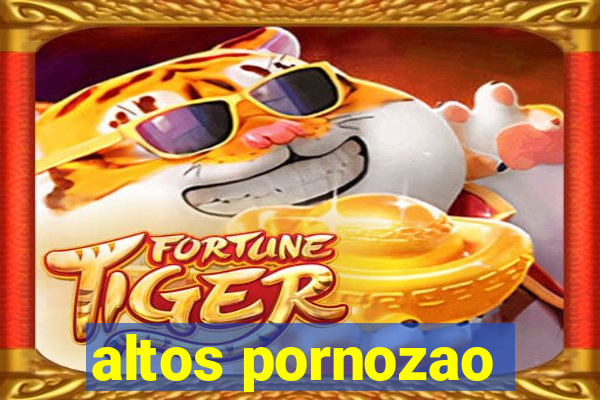 altos pornozao